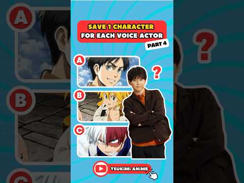 💥 SAVE 1 CHARACTER FOR EACH VOICE ACTOR part 4 🔊 #anime #animequiz #animechallenge