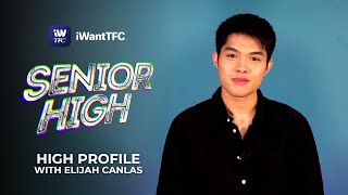 Senior High: High Profile with Elijah Canlas