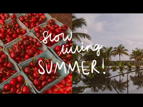 13+ WAYS TO LIVE SLOWLY THIS SUMMER | seasonal slow living