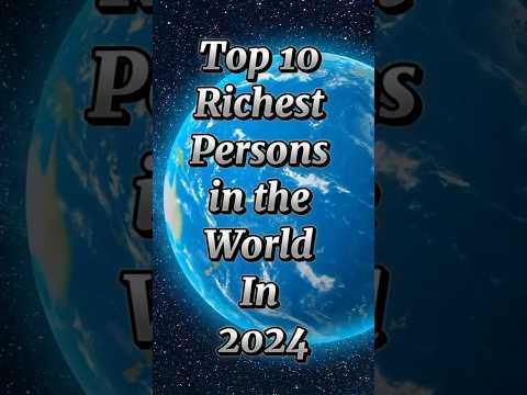 Top 10 Richest Persons in the World in 2024 #richestpersonintheworld #Shorts #viralshorts #top10