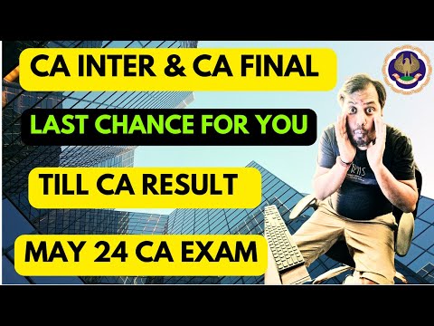 |Last Chance For CA Inter & Final Students Till CA Result May 24 ICAI  Exam|