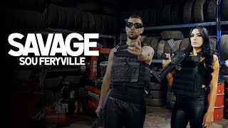 Sou Feryville - Savage ( clip officiel )