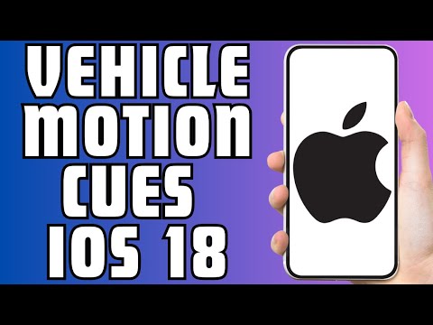 How To Use Vehicle Motion Cues To Prevent Motion Sickness in iOS 18