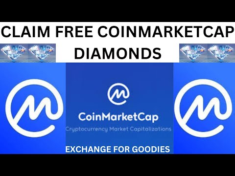 CLAIM FREE COINMARKETCAP DIAMONDS AND EXCHANGE FOR GOODIES