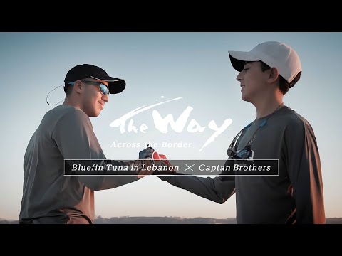 [ Trailer ] The Way - Bluefin Tuna in Lebanon X Captan Brothers