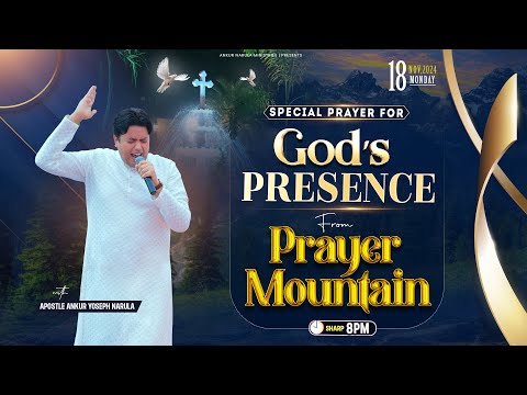 PRAYER MOUNTAIN | 🔴 LIVE SPECIAL PRAYER FOR GOD'S PRESENCE | 18-11-2024 | Ankur Narula Ministries