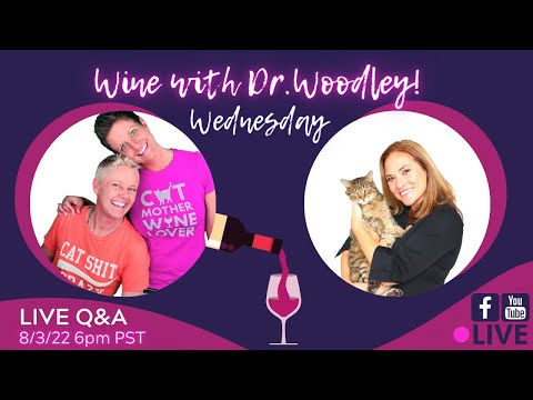 Wine With Dr. Woodley Wednesday!!! | Two Crazy Cat Ladies