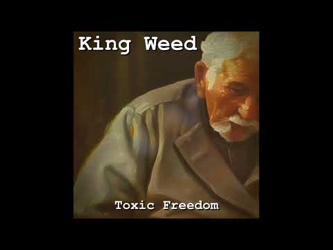 King Weed ‎- Toxic Freedom (Full Album)