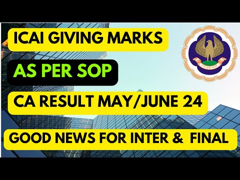 |ICAI CA Result: Marks Distribution for May/June 2024 Exams| AS Per SOP|