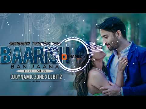 BAARISH BAN JAANA _LOFI MIX_(Bollywood trending song)_-_DJ DYNAMIC ZONE //DJ BIT2