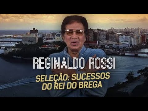 Reginaldo Rossi - As Melhores (SELEÇÃO de sucessos)