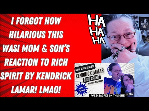 I FORGOT HOW HILARIOUS THIS WAS! MOM & SON’S REACTION TO RICH SPIRIT BY KENDRICK LAMAR! LMAO!