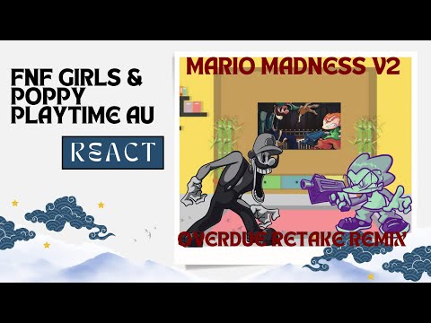 FNF Girls & Poppy Playtime AU React | FNF OVERDUE RETAKE REMIX | FNF Mario Madness V2 | FNF Mod