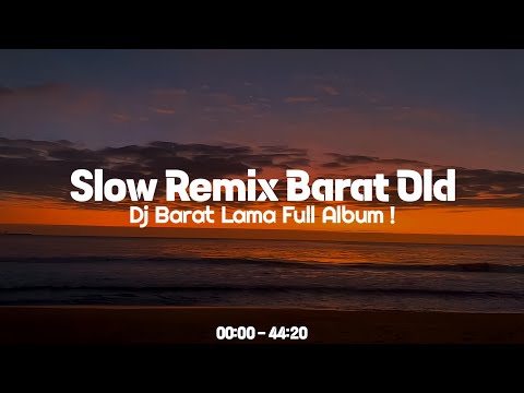 Full Album ! DJ Barat Slow Remix - Enak Buat Perjalanan🎧