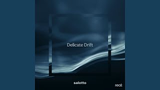 Delicate Drift