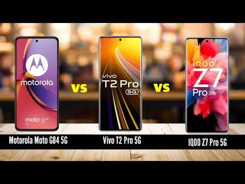 Top 3 5G Smartphones Battle: Motorola Moto G84 5G vs Vivo T2 Pro 5G vs IQOO Z7 Pro 5G