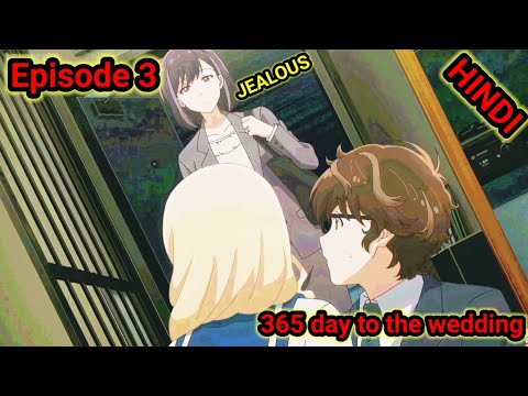 365 Days to the Wedding Episode 3 Explain In Hindi | Anime In Hindi #anime #ANIMEDUBBED2024