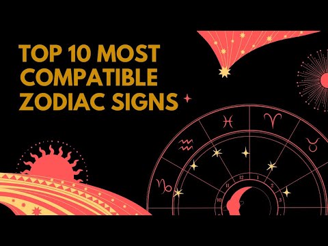 Which are The Most COMPATIBLE Zodiac Signs 💫❤️