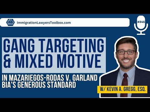 Gang Targeting & Mixed Motive In Mazariegos-Rodas v. Garland BIA's Generous Standard