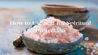 How to Use Salt for Spiritual Protection