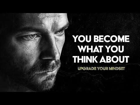 You Become What You Think About | Personal Development