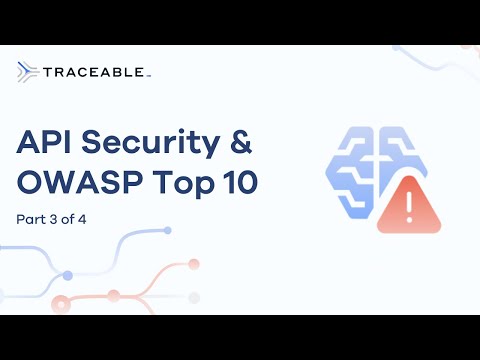 API Security & the OWASP API Top 10 (#6 - #10) - Part 3 of 4