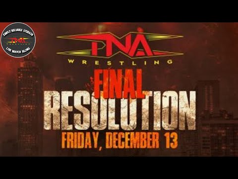 Simply Reliable Studios Presents: TNA Final Resolution Watch Along Coverage