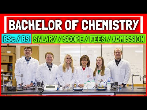 Bachelor of Chemistry (BSc / BS) | Salary, Scope and Fees of Bachelor of Chemistry (BSc / BS)