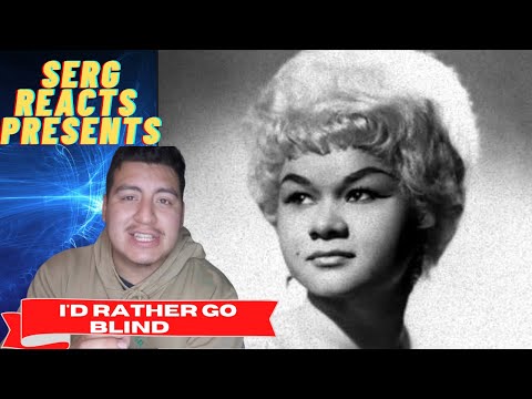 MY FIRST TIME HEARING Etta James - I'd Rather Go Blind || REACTION