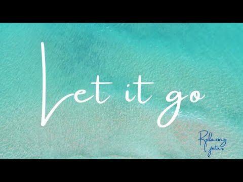 Let it go #relaxingmusic #energyhealing #guitar #relaxingguitarmusic #healingmusic #music#meditation