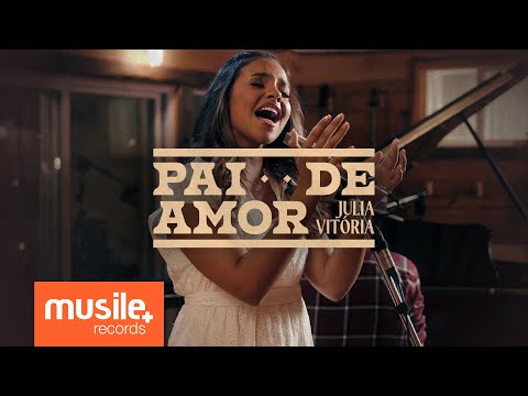 Julia Vitoria - Pai de Amor (Ao Vivo)