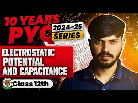 Electrostatic Potential & Capacitance PYQ’s Series Chapter 2 Class 12 Physics CBSE Boards 2024-25 🔥