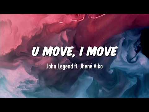 John Legend - U Move, I Move (Lyrics) feat. Jheńe Aiko