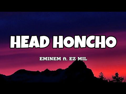 Head Honcho - Eminem ft. Ez Mil (Lyrics)