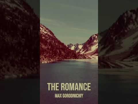 Max Gorodnichiy - The Romance