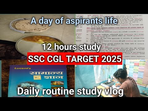 SSC CGL STUDY VLOG 2025! my realistic 12 hours routine! a honest day in life of ssc aspirants life !