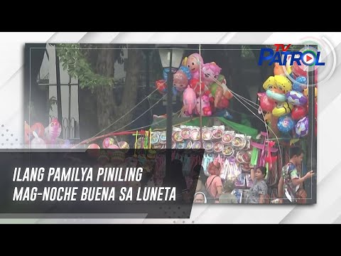 Ilang pamilya piniling mag-Noche Buena sa Luneta | TV Patrol