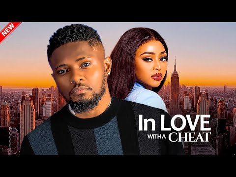 INLOVE WITH A CHEAT - Maurice sam, Regina Daniels, Sarian Martins Nigerian Movie