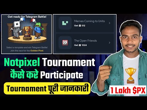 NotPixel Tournament Participate Full Details : How to Work in Not pixel Tournament | 100k $PX Claim