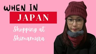 When in Japan 🇯🇵: Shopping at Shimamura ❤️