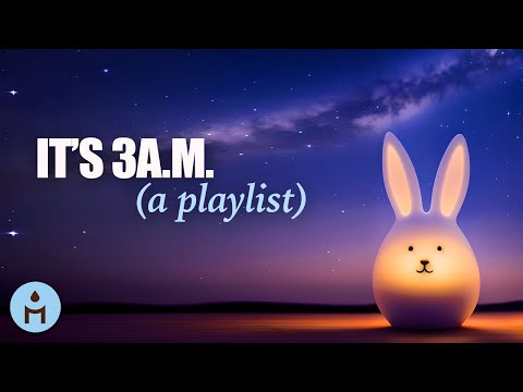 it's 3 AM and you're awake  |  A PLAYLIST 🕒