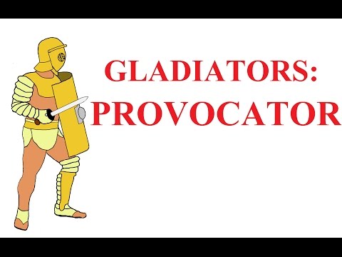 Gladiator types: Ⅲ the Provocator (the challenger)