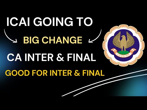 |ICAI Going To Big Change For *CA inter & Final *| Good Decision By ICAI Bos & Examination DEPTT|