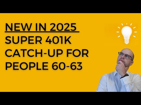 New "SUPER" 401k & 403b maximum for people 60-63