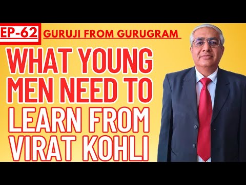 What Indian Young Men Need To Learn From Virat Kohli ?