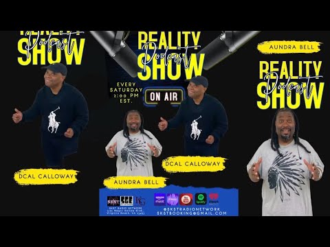 SKST Radio Network- Reality Podcast Show with Aundra Bell and Dcal Calloway