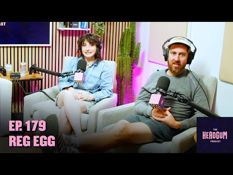 Reg Egg - The Headgum Podcast - 179