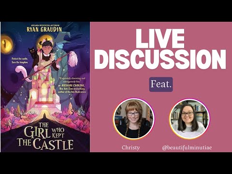 LIVE: the girl who kept the castle by ryan graudin | discussion feat @beautifulminutiae