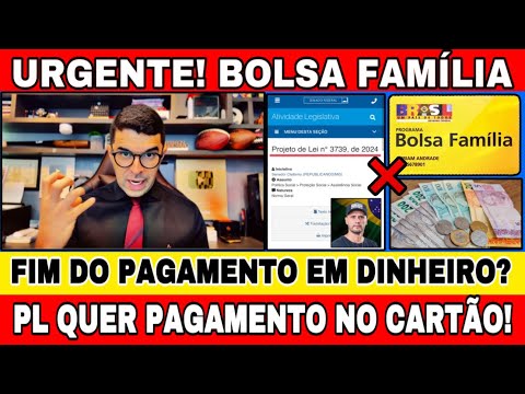 URGENTE! FIM DO PAGAMENTO EM DINHEIRO PARA QUEM É DO BOLSA FAMÍLIA? PL QUER PAGAMENTO COM CARTÃO!