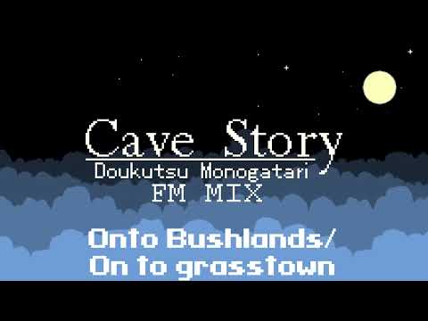 Cave Story: FM Mix - Onto Bushlands / On To Grasstown